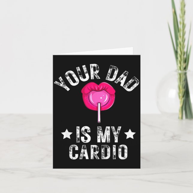 Tarjeta Your Dad Is My Cardio Funny Quotes Pun Humor Sarca (Anverso)