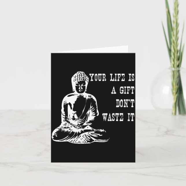 Tarjeta Your Life Is A Gift Don’t Waste It Buddha Meditati (Anverso)
