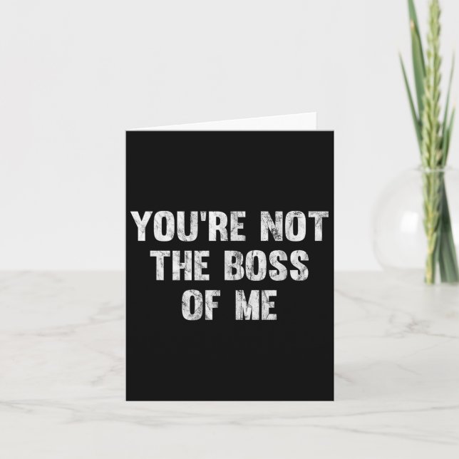 Tarjeta You're Not The Boss Of Me  (Anverso)