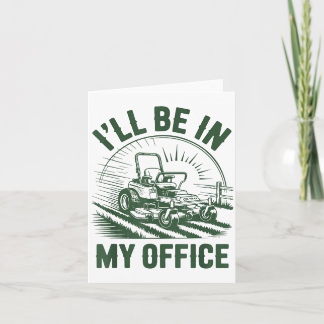 Tarjeta Zero-turn Lawn Mower Dad Funny I'll Be In Office M (Anverso)