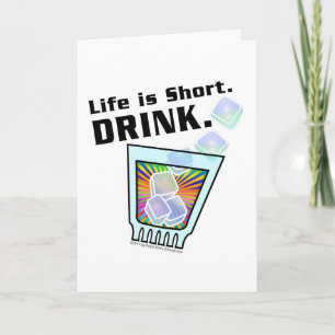 TARJETAS DE SALUDO DE COCTEL, La vida es corta. BE