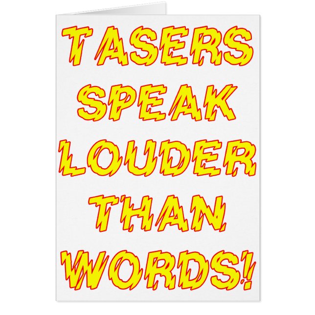 Tasers habla más ruidosamente que palabras (Frente)