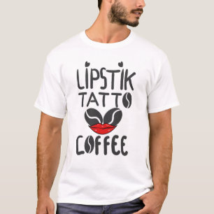 Tatuajes y café con lápiz labial - Camisetas amabl