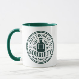 Taza 100% Proof of My Sobriety - Mug