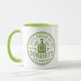 Taza 100% Proof of My Sobriety - Mug