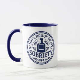 Taza 100% Proof of My Sobriety - Mug