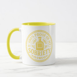 Taza 100% Proof of My Sobriety - Mug