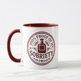 Taza 100% Proof of My Sobriety - Mug