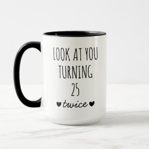 Taza 50.º regalo de cumpleaños, mírate 25 veces