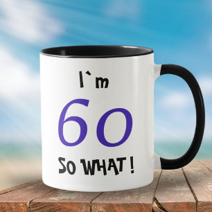 Taza 60 Así que qué Cumpleaños Divertido Inspirador 60