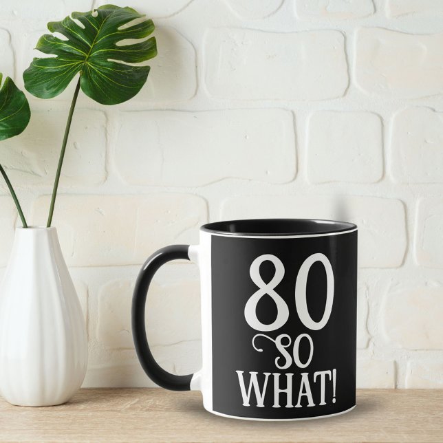 Taza 80 Así que qué graciosa cita 80 cumpleaños negro (Subido por el creador)