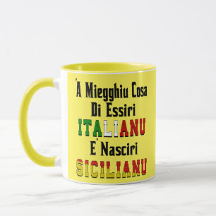 Taza "A Miegghiu Cosa Di Essiri Italianu