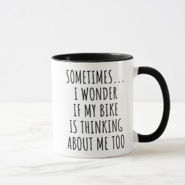 Taza A Veces Me Pregunto Si Mi Bicicleta Está Pensando 