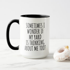 Taza A veces me pregunto si mi patio está pensando