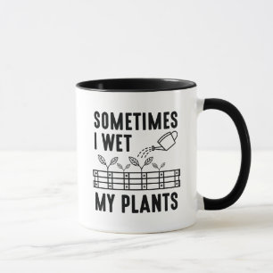 Taza A Veces Mojo Mis Plantas