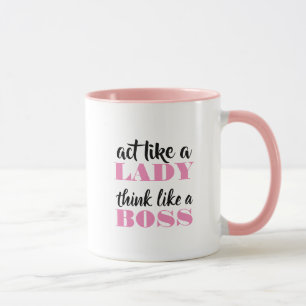 Taza Actúe como una señora, piense como un jefe