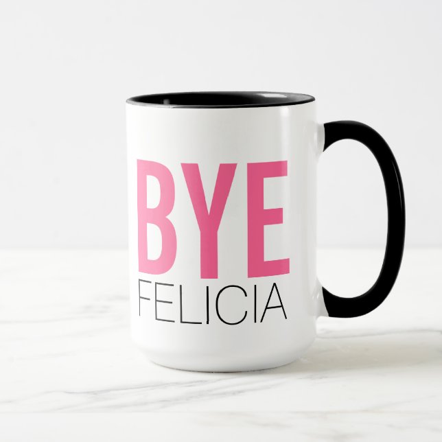 Taza ¡Adiós Felicia! Cita divertida (Derecha)