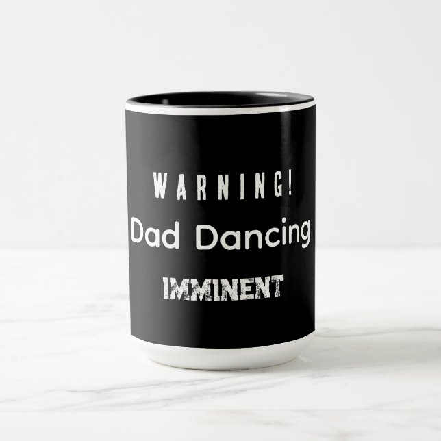 Taza ¡Advertencia! Baile de Papá Inminente (Centro)