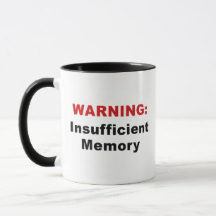 Taza ADVERTENCIA: Café de memoria insuficiente