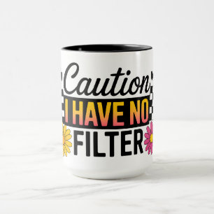 Taza Advertencia Divertida No Tengo Filtro