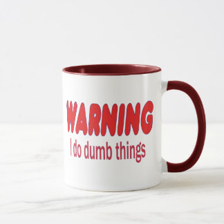 Taza ADVERTENCIA: Hago cosas tontas.