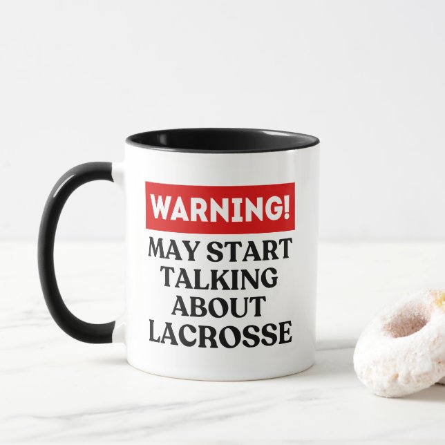 Taza Advertencia Puede Empezar A Hablar De Lacrosse (Con donut)