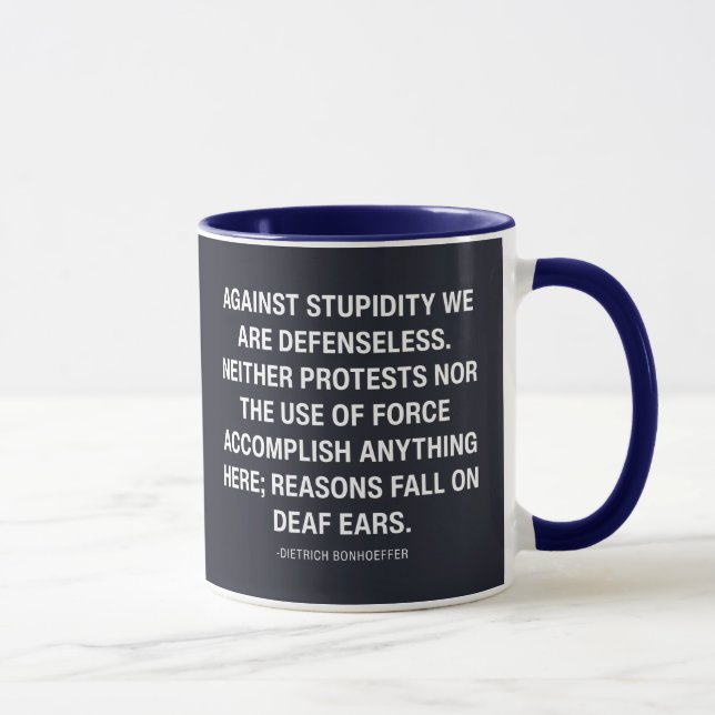 Taza Against Stupidity We Are Defenseless  (Derecha)