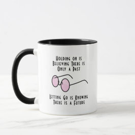Taza Agarrarse Es Creer Que Solo Hay Un Pasado
