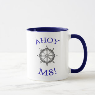 TAZA ¡AHOY M8!
