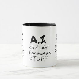 Taza Ai no puede hacer cosas hechas a mano Mug