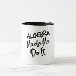 Taza Algebra Me Hizo Hacerlo Maestra De Algebra