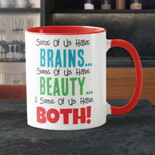 Taza Algunos tienen cerebro y belleza