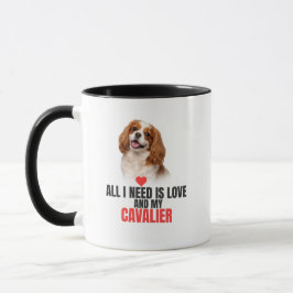 Taza All I Need Is Love and My Cavalier Mug
