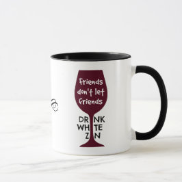 Taza Amigos no permiten que sus amigos beban Zin blanco