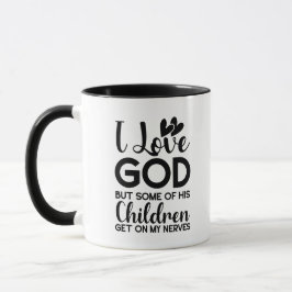 Taza Amo a Dios pero algunos de sus hijos se meten en m