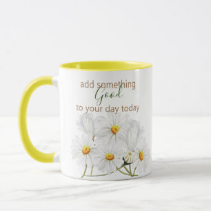 Taza Añadir algo bueno de Daisies Mug