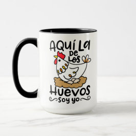 Taza Aqui La De Los Huevos Soy Yo