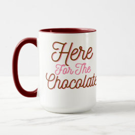 Taza Aquí por el chocolate