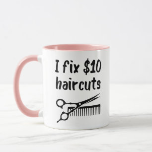 Taza Arreglo 10 Dólares Cortes De Pelo - Gracioso Mug E