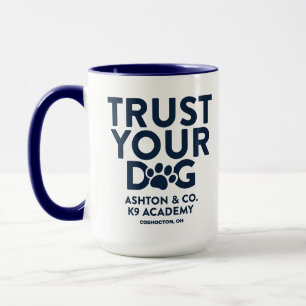 Taza Ashton & Co. K9 Academy Trust Your Dog 15 oz.