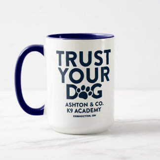 Taza Ashton & Co. K9 Academy Trust Your Dog 15 oz.