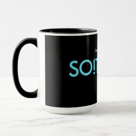Taza ¡Así que! Problemas. ... ¡ocúpate de ello!