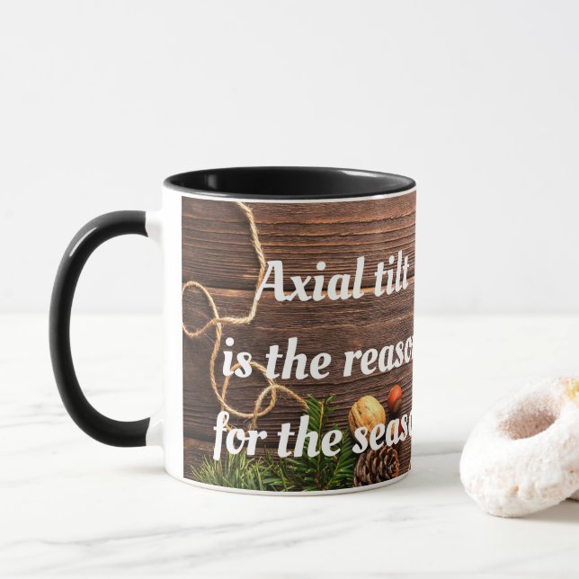 Taza Ateo "La inclinación axial es la razón de la tempo (Con donut)