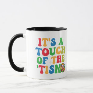 Taza Autismo gracioso es un toque del regalo "Tism Groo