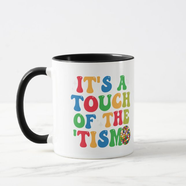 Taza Autismo gracioso es un toque del regalo "Tism Groo (Izquierda)