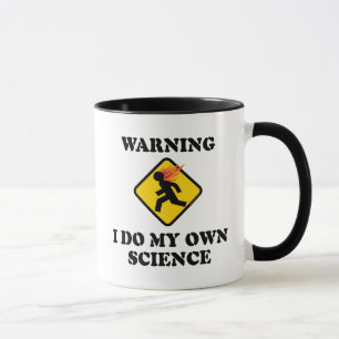 Taza Aviso de que hago mi propia ciencia - Científico d
