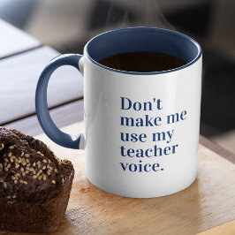 Taza Azul No me hagas usar mi voz de profesor