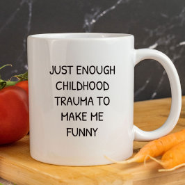 Taza Basta de trauma infantil para hacerme gracioso