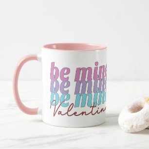Taza Be Mine Valentine