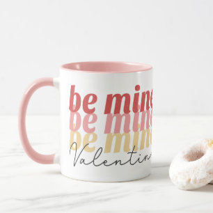 Taza Be Mine Valentine Mug